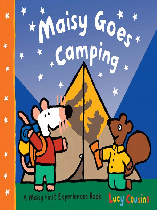 Title details for Maisy Goes Camping by Lucy Cousins - Wait list